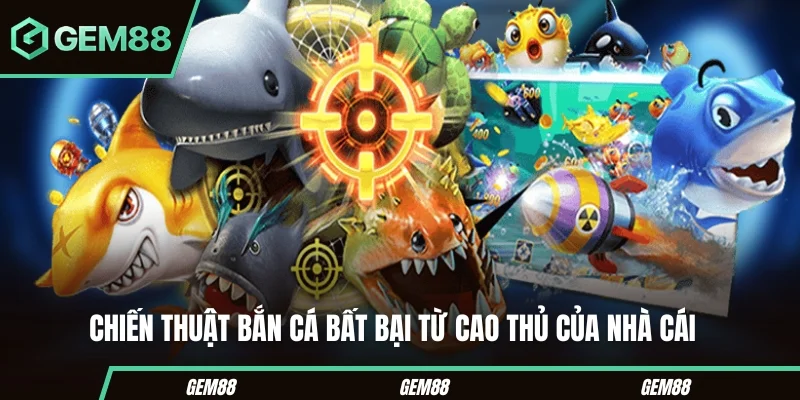 Game bắn Cá Đổi Thưởng – Chinh Phục Đại Dương Săn Thưởng Lớn Chiến thuật bắn cá bất bại từ cao thủ của nhà cái