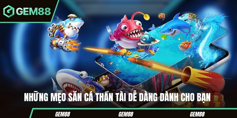 Bắn Cá Thần Tài - Tựa Game Săn Quà Tặng Cực Chất Năm 2025 Những mẹo săn cá thần tài dễ dàng dành cho bạn