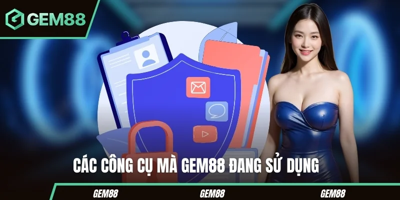 Các công cụ mà Gem88 đang sử dụng 