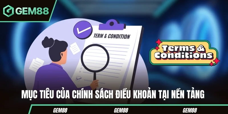 Mục tiêu của chính sách điều khoản tại nền tảng