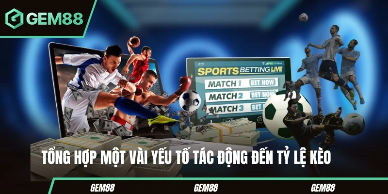Kèo Chấp Bóng Đá - Hướng Dẫn Cách Đọc Cho Người Mới Tổng hợp một vài yếu tố tác động đến tỷ lệ kèo