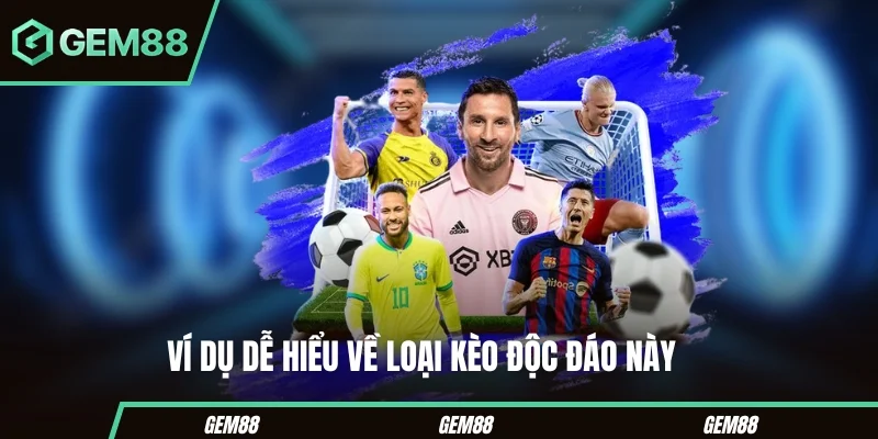 Kèo Châu Âu - Cách Đọc Và Đặt Cược Hiệu Quả Tại Gem88 Ví dụ dễ hiểu về loại kèo độc đáo này