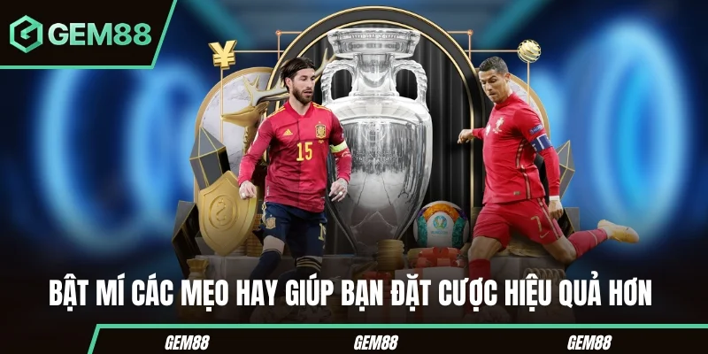 Kèo Tài Xỉu Gem88 – Khơi Dậy Đam Mê Cá Cược Bóng Đá Bật mí các mẹo hay giúp bạn đặt cược hiệu quả hơn