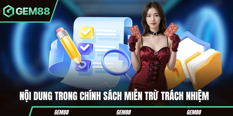 Nội dung trong chính sách miễn trừ Gem88 